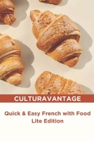 Quick & Easy French with Food: Lite Edition (Learn French Through Food) B0DYF47ZW6 Book Cover