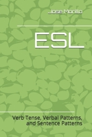 English as Second Language for Intermediate and Advance Learners:: Verb Tense, Verbal Patterns, and Sentence Patterns (Volume 3 and 4) B08K4K31J3 Book Cover