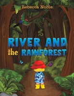 River and the Rainforest 1398482188 Book Cover