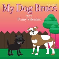 My Dog Bruce meets Penny Valentine 0987813242 Book Cover