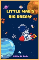Little Mae's big dream: Becoming the first black woman astronaut (Author biographies for kids) B0GQGPXK3K Book Cover