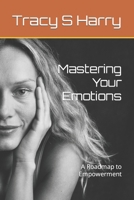 Mastering Your Emotions: A Roadmap to Empowerment B0CN8TCV5H Book Cover