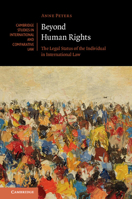 Beyond Human Rights: The Legal Status of the Individual in International Law 1316615936 Book Cover