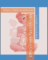 ME AND MY INNER CHILD: Inner child workbook B08VCH8XKS Book Cover