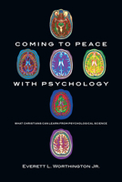 Coming to Peace with Psychology: What Christians Can Learn from Psychological Science 0830838821 Book Cover