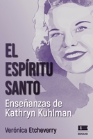 El Espíritu Santo. Enseñanzas de Kathryn Kuhlman null Book Cover