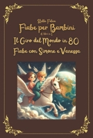 Fiabe per Bambini. 4 Libri in 1: Il Giro del Mondo in 80 Fiabe con Simone e Vanessa (Italian Edition) B0FY7NDGNF Book Cover