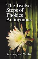 The Twelve Steps of Phobics Anonymous 0997208570 Book Cover