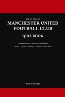 THE ULTIMATE MANCHESTER UNITED FC QUIZ BOOK B0HG9T319V Book Cover