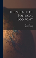 The Science of Political Economy 1596059788 Book Cover