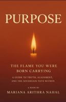 PURPOSE: The Flame You Were Born Carrying B0G4WJ89C2 Book Cover
