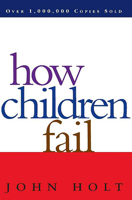 How Children Fail B0007FG9V2 Book Cover