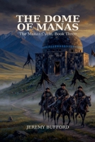 The Dome of Manas (The Manas Cycle) B0HF1QTPVF Book Cover