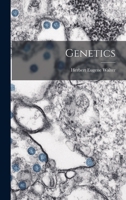 Genetics; an Introduction to the Study of Heredity 1017740585 Book Cover