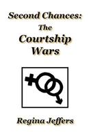 Second Chances: The Courtship Wars 0615716040 Book Cover