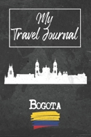 My Travel Journal Bogota: 6x9 Travel Notebook or Diary with prompts, Checklists and Bucketlists perfect gift for your Trip to Bogota (Colombia) for every Traveler 167894033X Book Cover