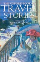 The Oxford Book of Travel Stories (Oxford Books of Prose) 0192880314 Book Cover