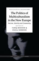 The Politics of Multiculturalism in the New Europe: Racism, Identity and Community (Postcolonial Encounters) 1856494225 Book Cover
