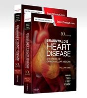 Braunwald's Heart Disease: A Textbook of Cardiovascular Medicine 1455751332 Book Cover