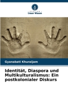 Identität, Diaspora und Multikulturalismus: Ein postkolonialer Diskurs (German Edition) 6207858530 Book Cover