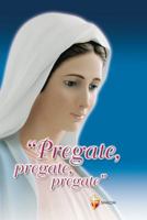 Pregate, pregate, pregate! Raccolta di preghiere 8886616007 Book Cover