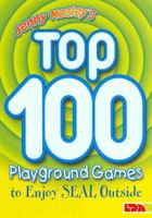 Jenny Mosley's Top 100 Playground Games to Enjoy Seal Outside. 1855034735 Book Cover