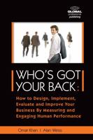 Who's Got Your Back: How to Design, Implement, Evaluate and Improve Your Business by Measuring and Engaging Human Performance 1906403740 Book Cover