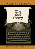 The God Story Flash Drive: Seven-Week Sermon Series 1426773757 Book Cover