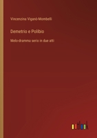 Demetrio e Polibio: Melo-dramma serio in due atti (Italian Edition) 3563227594 Book Cover