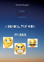 A school trip with pranks 3384474546 Book Cover