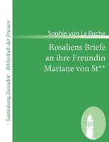 Rosaliens Briefe an Ihre Freundin Mariane Von St** 127557601X Book Cover