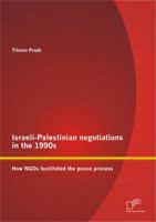 Israeli-Palestinian Negotiations in the 1990s: How Ngos Facilitated the Peace Process 384287992X Book Cover
