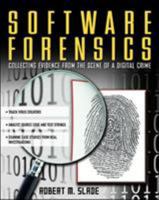 Software Forensics : Collecting Evidence from the Scene of a Digital Crime 0071428046 Book Cover
