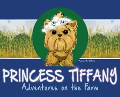 Princess Tiffany: Adventures on the Farm 1649571070 Book Cover