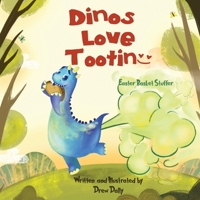 Easter Basket Stuffers: Dinos Love Tootin' , They Are More Fun Than Tacos B0BXNMWQVC Book Cover