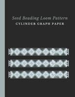 Seed Beading Loom Pattern Cylinder Graph Paper : Bonus Materials List Sheets for Each Bead Looming Pattern Design 1688643249 Book Cover