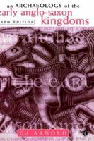 An Archaeology of the Early Anglo-Saxon Kingdoms 0415003490 Book Cover