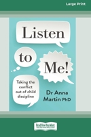 Listen to Me! Taking the Conflict out of Child Discipline null Book Cover