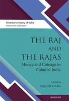 The Raj and the Rajas: Money and Coinage in Colonial India 9391928161 Book Cover