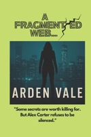 The Fragmented Web (A Deep Cluster Thriller) B0F3WZNFDD Book Cover