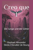 Creo que I: Der Junge und die Götter (Die Adler Chroniken) (German Edition) B0FNK134NS Book Cover