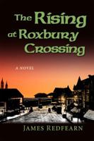 The Rising at Roxbury Crossing 0983996059 Book Cover