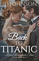 Back to Titanic : A Time Travel Romance 1964125960 Book Cover