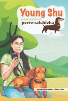 Young Shu, el extraordinario perro salchicha (Spanish Edition) B0G3XF6M95 Book Cover