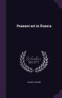 Peasant art in Russia - Primary Source Edition 1016348150 Book Cover