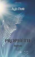 Prophétie (Destinée) (French Edition) B0FL7KCF52 Book Cover