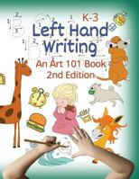 Left Hand Writing, An Art 101 Book, 2nd Edition: With modified Neat font and added Dance font and new line-arts. Trace letters and words, Learn ... & creative mind 1729429394 Book Cover