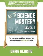 ACT Science Mastery Level 1 (2014-15 Edition) 1500698938 Book Cover