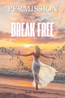 Permission To Break Free B0F6F4PRPX Book Cover