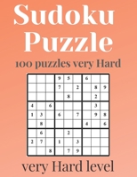 SUDOKU PUZZLE - Very Hard level: 100 Very Hard sudoku levels with answers - sudoku puzzle books for adults - sudoku Very Hard - sudoku puzzle books ... for professionals - sudoku puzzle very hard B08HGRW7VS Book Cover